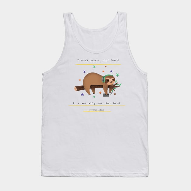 I Work Smart, Not Hard Funny Lazy Sloth Print Tank Top by The Hustler's Dream